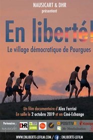 Film En liberté ! Le village démocratique de Pourgues streaming VF complet