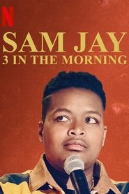 Film Sam Jay: 3 in the Morning streaming VF complet