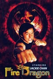 Fire Dragon streaming sur filmcomplet