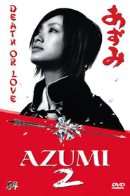 Azumi 2 - Death or Love 2005