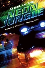 Film Alone in the Neon Jungle streaming VF complet