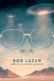 Bob Lazar : Az 51 -es körzet és a repülő csészealjak 2018