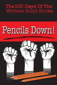 Film Pencils Down! The 100 Days of the Writers Guild Strike streaming VF complet