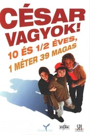 Cézár vagyok! - 10 és fél éves, 1 méter 39 magas 2003