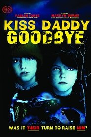 Film Kiss Daddy Goodbye streaming VF complet