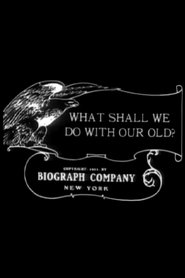 Film What Shall We Do with Our Old? streaming VF complet