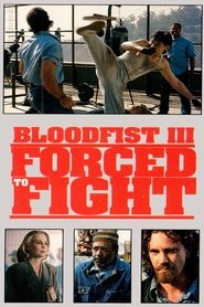 Film Bloodfist III: Forced to Fight streaming VF complet