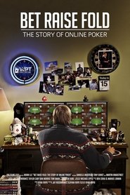 Film Bet Raise Fold: The Story of Online Poker streaming VF complet