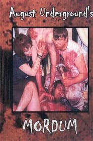 Film August Underground's Mordum streaming VF complet