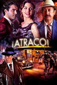 Film ¡Atraco! streaming VF complet