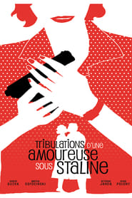 Film Tribulations d'une amoureuse sous Staline streaming VF complet