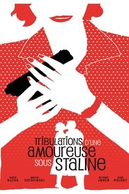 Tribulations d'une amoureuse sous Staline streaming sur filmcomplet