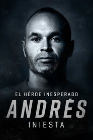 Film Andrés Iniesta: el héroe inesperado streaming VF complet