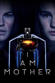 Film I Am Mother streaming VF complet
