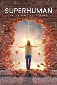 Superhuman: The Invisible Made Visible sur extremedown
