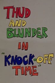 Thud and Blunder in "Knock-Off Time" streaming sur filmcomplet