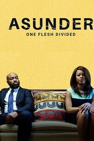 Film Asunder, One Flesh Divided streaming VF complet