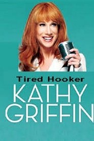Film Kathy Griffin: Tired Hooker streaming VF complet