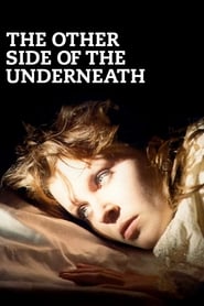 Film The Other Side of the Underneath streaming VF complet