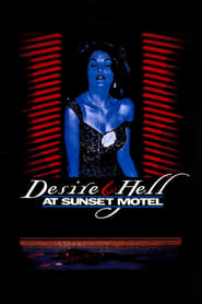 Film Desire and Hell at Sunset Motel streaming VF complet