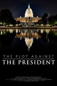 Film The Plot Against The President streaming VF complet