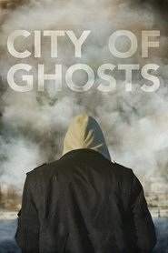 Film City of Ghosts streaming VF complet