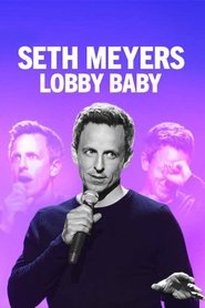 Film Seth Meyers: Lobby Baby streaming VF complet