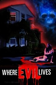 Film Where Evil Lives streaming VF complet