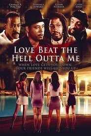 Film Love Beat the Hell Outta Me streaming VF complet
