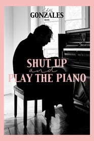 Film Shut Up and Play the Piano streaming VF complet