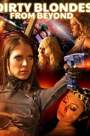 Film Dirty Blondes from Beyond streaming VF complet