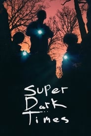 Super Dark Times 2017