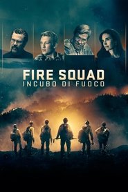 Fire Squad - Incubo di fuoco 2018