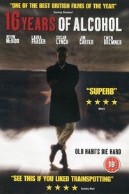 Film 16 Years of Alcohol streaming VF complet