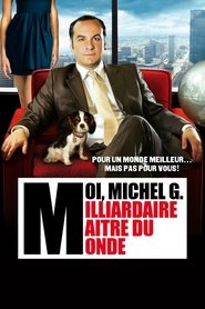 Moi, Michel G., milliardaire, maître du monde streaming sur filmcomplet