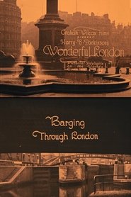 Wonderful London: Barging Through London streaming sur filmcomplet