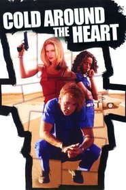 Film Cold Around the Heart streaming VF complet