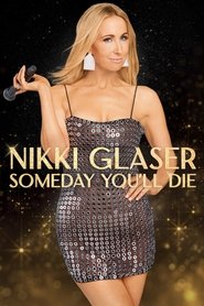 Imagen de Nikki Glaser: Someday You'll Die