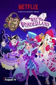 Ever After High: Way Too Wonderland