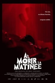 Film Al Morir la Matinée streaming VF complet