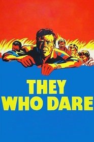 They Who Dare streaming sur filmcomplet