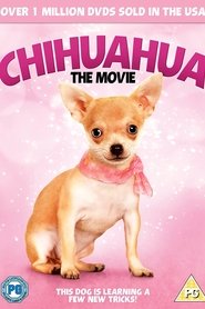 Film Chihuahua: The Movie streaming VF complet