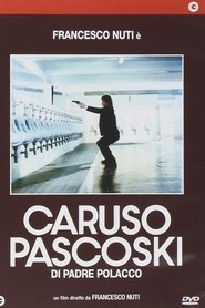 Film Caruso Pascoski Di Padre Polacco streaming VF complet