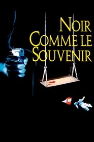 Noir comme le souvenir streaming sur filmcomplet
