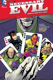 Film Necessary Evil: Super-Villains of DC Comics streaming VF complet