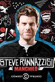 Film Steve Rannazzisi: Manchild streaming VF complet