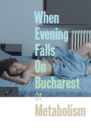 Film Métabolisme (ou Quand le soir tombe sur Bucarest) streaming VF complet
