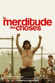 Film La merditude des choses streaming VF complet