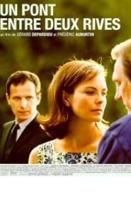 Film Un pont entre deux rives streaming VF complet