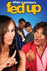 Film When a Woman's Fed Up streaming VF complet